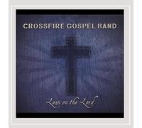 Crossfire Gospel Band - Lean On The Lord