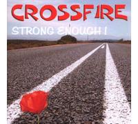 Crossfire - Strong Enough!