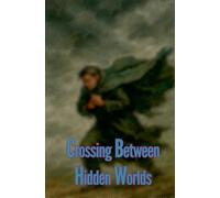 Crossing Between Hidden Worlds
