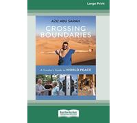 Crossing Boundaries: A Traveler's Guide to World Peace (16pt Large Print E...