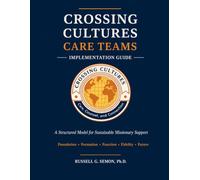 Crossing Cultures Care Teams: A Structured Model for Sustainable Missionary Support