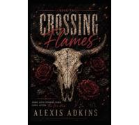 Crossing Flames: Some Love Stories Burn Long After The Fire Dies.