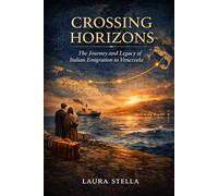 Crossing Horizons: The Journey and Legacy of Italian Emigration to Venezuela