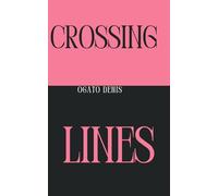 CROSSING LINES: Two worlds. One unshakable bond.