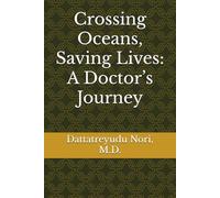 Crossing Oceans, Saving Lives: A Doctor’s Journey