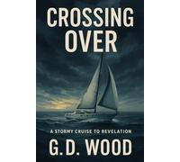 CROSSING OVER: A STORMY CRUISE TO REVELATION