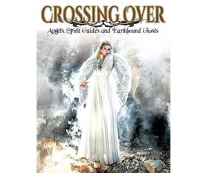 Crossing Over: Angels, Spirit Guides and Earthbound Ghosts by Diana Palm