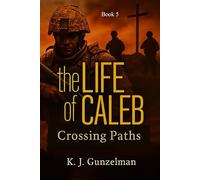 Crossing Paths: Book 5 in The Life of Caleb series