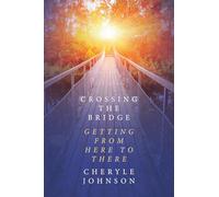 Crossing the Bridge: Getting from Here to There
