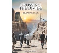 Crossing the Divide: The Leadership Shift That Defines Your Next Chapter