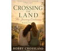 Crossing The Land The Journey Continues
