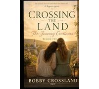 Crossing The Land The Journey Continues
