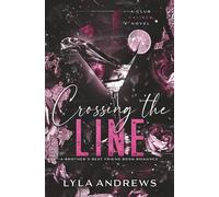 Crossing The Line: A Brother's Best Friend BDSM Romance