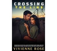 Crossing the Line: A Slow Burn Enemies to Lovers Forced Proximity Romance