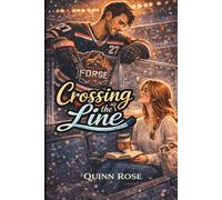 Crossing the Line: A Teammate’s Sister Hockey Romance