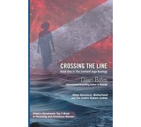 Crossing the Line: When Adventure, Motherhood and the Justice System Collide: 1