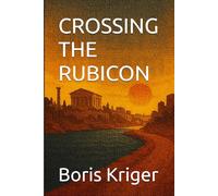 CROSSING THE RUBICON