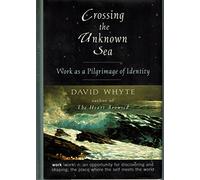 Crossing the Unknown Sea: Work As a Pilgrimage of Identity