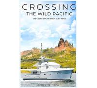 Crossing the Wild Pacific: Captain's Log of the Yacht Argo (Latest Edition)