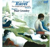 Crossley, Paul - Ravel: Complete Solo Piano Wo
