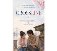 CROSSLINE: “In the lanes of Bengal, love wrote its own destiny.”