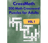 CrossMath - 200 Math Crossword Puzzles for Adults: Mixing Addition, Subtraction, Multiplication & Division