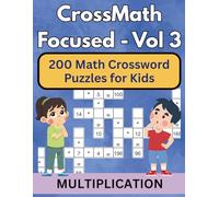CrossMath Focused - 3: Multiplication Puzzles for Kids: Exciting CrossMath Games for Times-Table Mastery