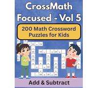 CrossMath Focused - 5: Addition & Subtraction Mix Puzzles for Kids: Balanced Math Crosswords to Boost Both Skills