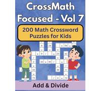 CrossMath Focused - 7: Addition & Division Puzzles for Kids: Unique CrossMath Challenges Linking Two Key Operations