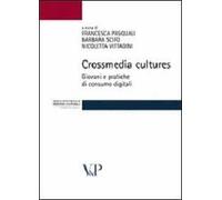 Crossmedia cultures. Giovani e pratiche di consumo digitali