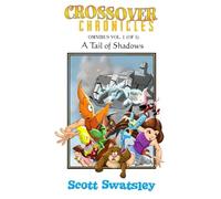 Crossover Chronicles Omnibus Vol. 1: A Tail of Shadows