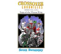 Crossover Chronicles Omnibus Vol. 2: Saga of the Mouse King