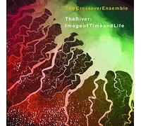 Crossover Ensemble - River-Image Of Time & Lif