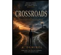 Crossroads: Nineteen Short Stories About the Choices That Shape Our Lives