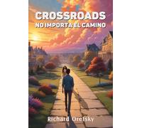 Crossroads: No importa el camino