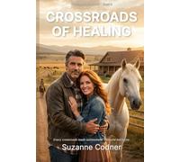 Crossroads of Healing: Healing Hearts Ranch Book 6