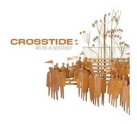 Crosstide - Life As a Spectator