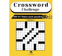 Crossword Challenge: 100 New York Times-Style Puzzles for Fun, Focus, and Mental Fitness