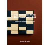 Crossword Conundrums: Brainbusters for the Bold: Sharpen Your Mind With Tough Challenges