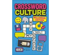 Crossword Culture Millennial Edition: Smart, Funny & Totally Throwback - 50+ Crosswords Full of Retro Pop Culture, Slang, and Tech Nostalgia for Kids of the ’80s & ’90s