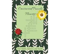 Crossword: Flowers: Petals, Plants, and Puzzles to Brighten Your Day