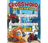 Crossword for Kids Ages 8-10: Vehicle Word Adventures: Build vocabulary, spelling, and logical reasoning with fun trivia and puzzles!