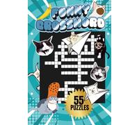 CROSSWORD FUNNY|55 PUZZLES, 6x9"| DETAILED FRONT& BACK COVER|LARGE PRINT |FUNNY THEMED PUZZLE BOOK |110 PAGES: SOLUTIONS INCLUDED| PERFECT GIFT FOR ... STRESS RELIEF|HILARIOUS& FUN ENTERTAIMENT