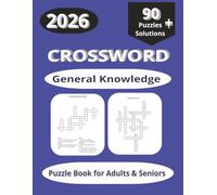 Crossword General Knowledge 90 puzzles and solutions 2026: Puzzle Book for Adults and Seniors