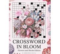 Crossword in Bloom: Flowers and Shrubs Edition: A Coloring Journey Into the Dark