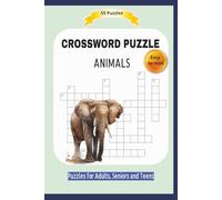 CROSSWORD PUZZLE ANIMALS: About animals on the world | Easy to read | 55 Puzzles | Puzzles for Adults, Seniors and Teens | Gift for Vacations, Holidays and Free Times | 6x9 inches | 110 pages