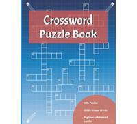 Crossword Puzzle Book: 100+ Puzzles & 2,000+ Unique Words | Easy to Read Print about Everything, for Seniors, Adults and More | wordplay crossword | ... Gift for Vacations, Holidays and Relaxation