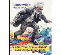 CROSSWORD PUZZLE BOOK: A COLLECTION OF CHALLENGING AND ENTERTAINING PUZZLES