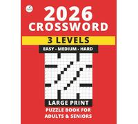 Crossword Puzzle Book for Adults and Seniors: Large Print Puzzles with 3 Difficulty Levels: Easy, Medium & Hard for Relaxation, Focus and Brain Training