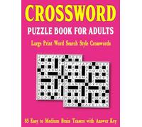 Crossword Puzzle Book for Adults: Large Print Word Search Style Crosswords | 85 Easy to Medium Brain Teasers with Answer Key